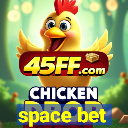 space bet
